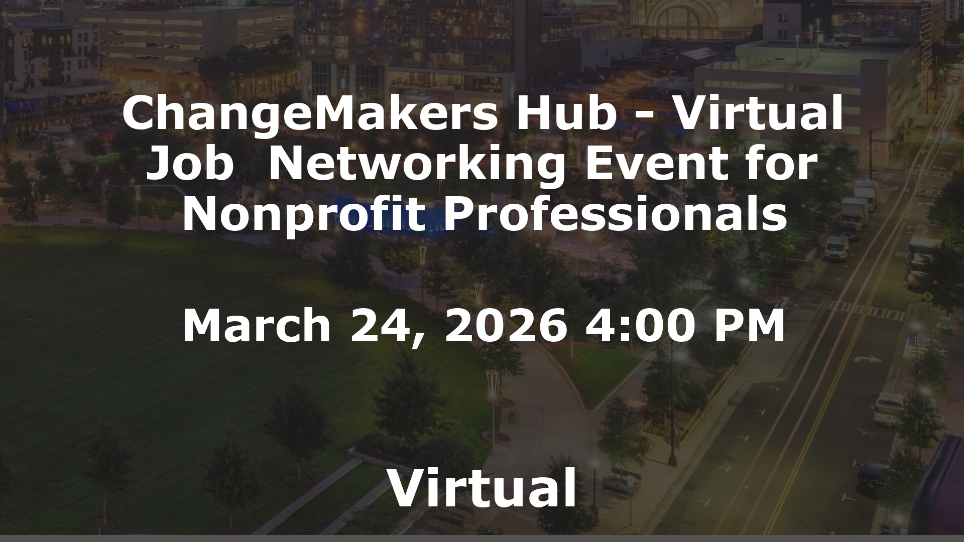 ChangeMakers Hub - Virtual Job  Networking Event for Nonprofit Professionals event image